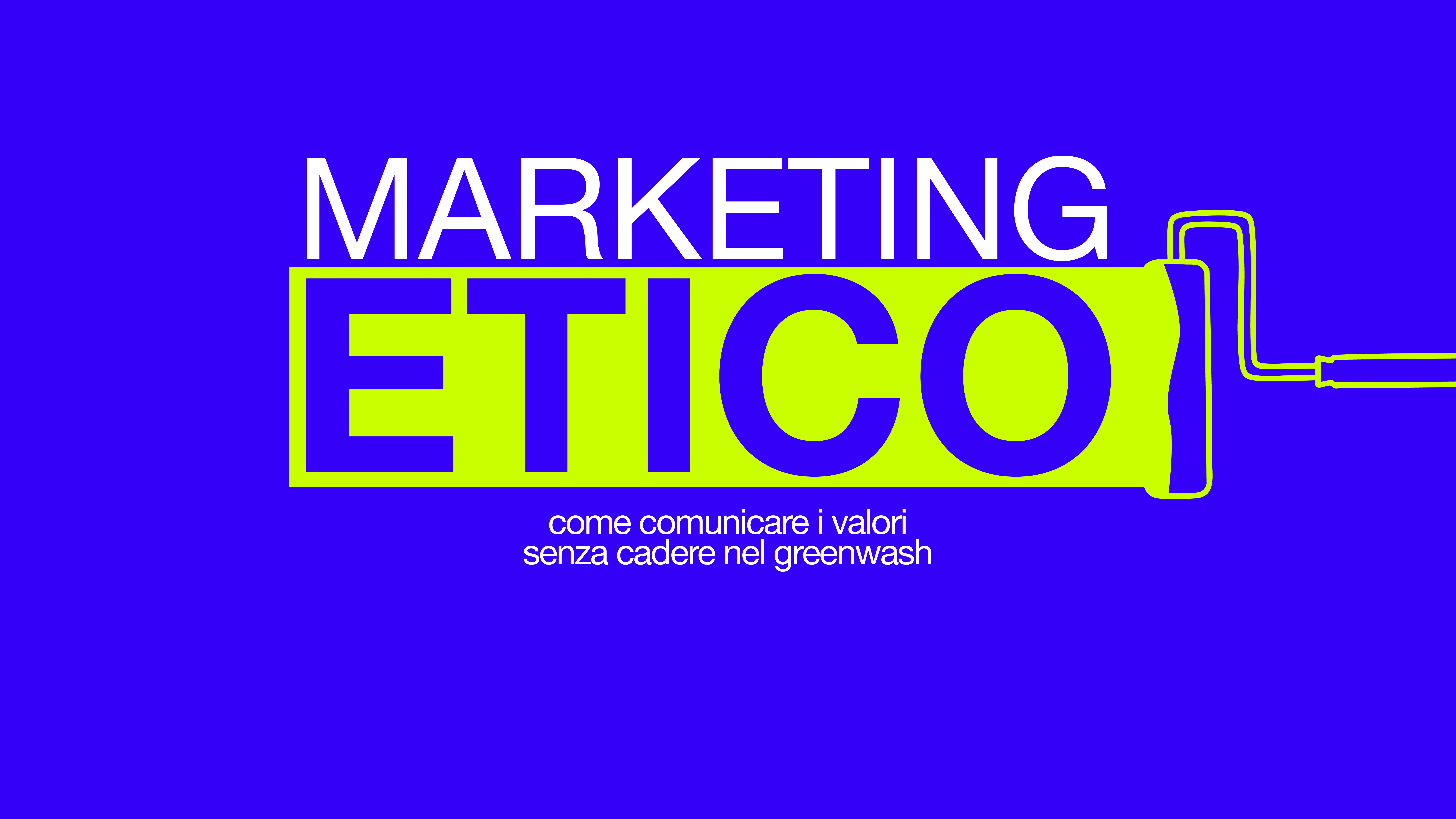 Marketing etico, sostenibilit&agrave; senza greenwashing